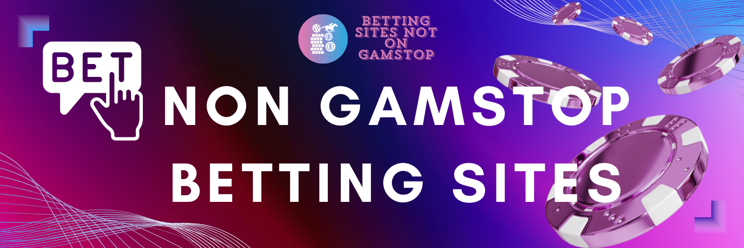 Betting Sites Not on Gamstop Your Guide to Safe Wagering Betting Sites Not on Gamstop Your Guide to Safe Wagering