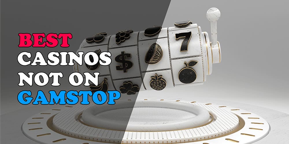 Top Casino Sites Not on Gamstop Your Guide to 2023