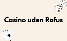 Find Online Casino Uden Om Rufus Din Guide til Spil