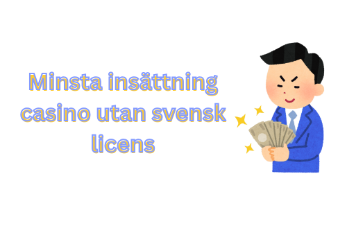 Minsta Insättning Casino Utan Svensk Licens - Bästa Alternativen 789387503 Minsta Insättning Casino Utan Svensk Licens - Bästa Alternativen 789387503