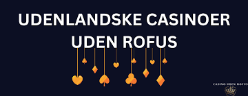 Casino Online Uden Om Rufus En Guide til Spiloplevelser